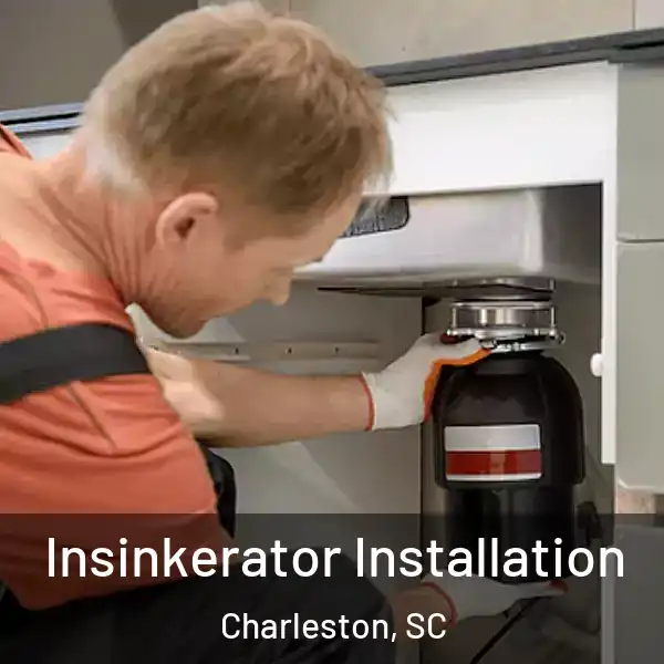  Insinkerator Installation Charleston, SC