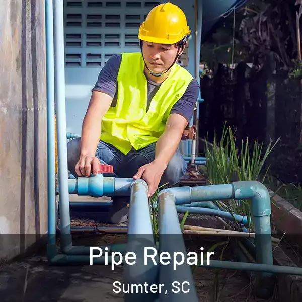  Pipe Repair Sumter, SC