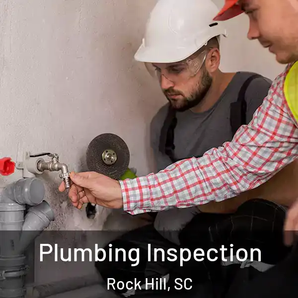  Plumbing Inspection Rock Hill, SC