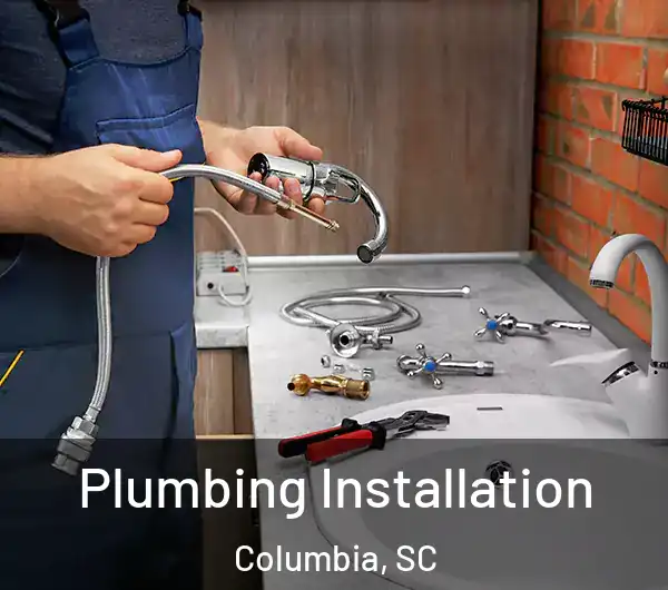  Plumbing Installation Columbia, SC