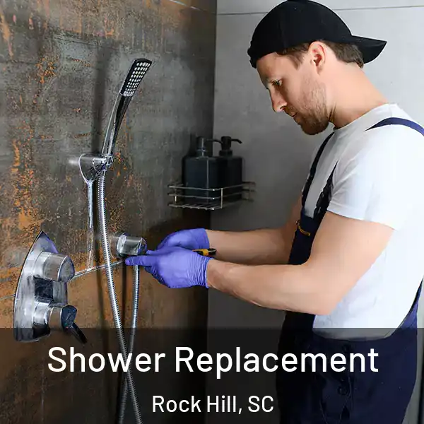  Shower Replacement Rock Hill, SC
