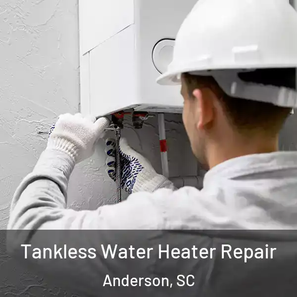  Tankless Water Heater Repair Anderson, SC