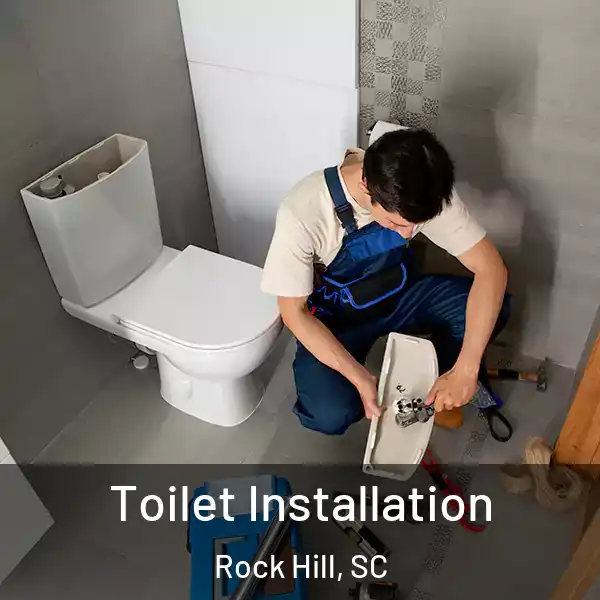  Toilet Installation Rock Hill, SC