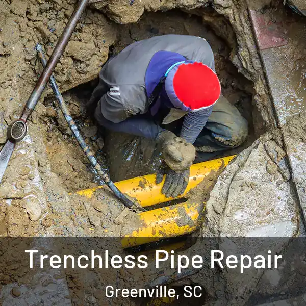  Trenchless Pipe Repair Greenville, SC