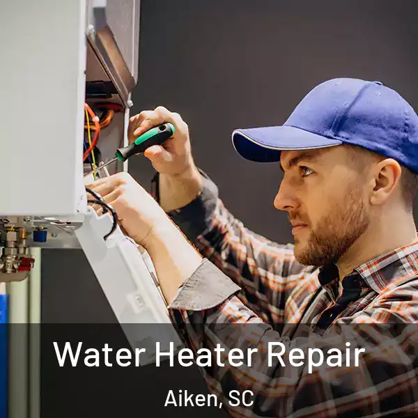  Water Heater Repair Aiken, SC