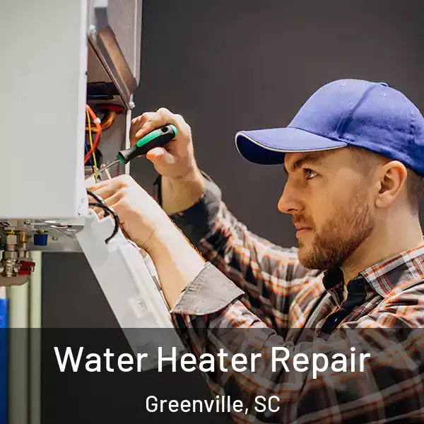  Water Heater Repair Greenville, SC